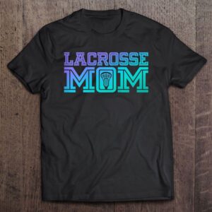Lacrosse Mom Proud Lax Player Mother T-Shirt,…