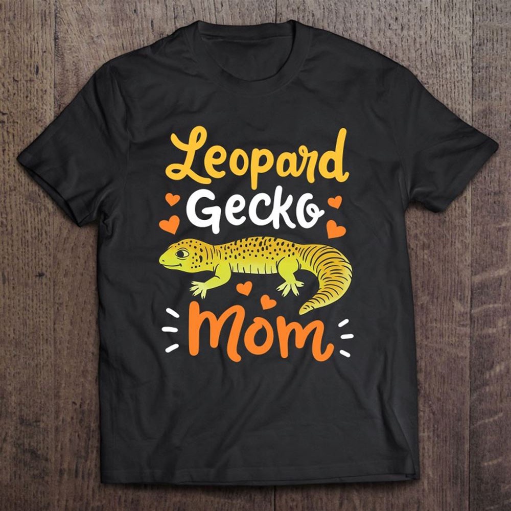 Leopard Gecko Mom Mother’s Day Lizard Reptile T-Shirt, Mother’s Day Shirts, Mother’s Shirts