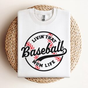 Livin’ That Baseball Mom Life Sweatshirt, Mother…