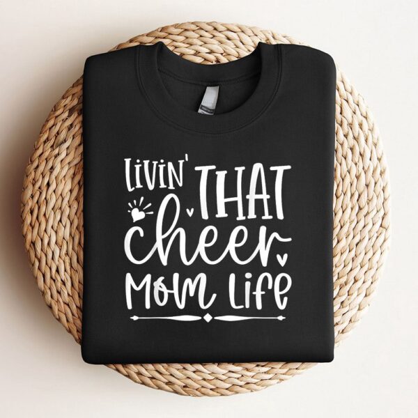 Livin That Cheer Mom Life Birthday Mom Mothers Day Family Sweatshirt, Mother Sweatshirt, Sweatshirt For Mom, Mum Sweatshirt