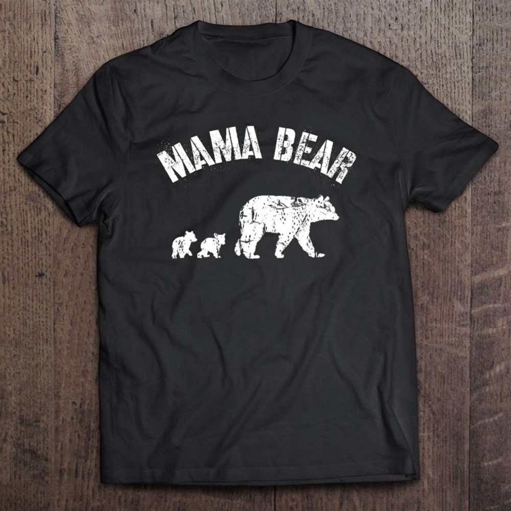 Mama Bear With 2 Two Cubs Mom Mother Fun Gift Pullover T-Shirt, Mother’s Day Shirts, Mother’s Shirts