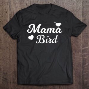 Mama Bird Shirt – Mother’s Day Gift…