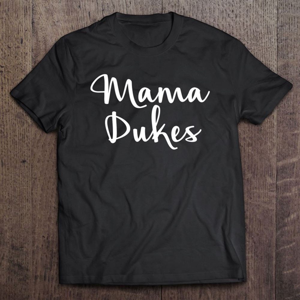 Mama Dukes – Momma Leader Love Mom Mothers Day Gift T-Shirt, Mother’s Day Shirts, Mother’s Shirts