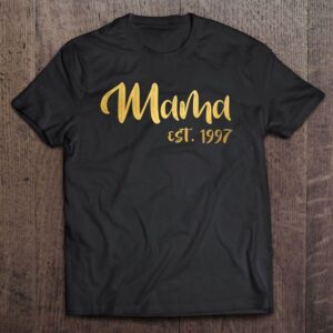 Mama Est 1997 Mothers Day For Mom…