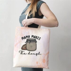 Mama Makes The Dough Sour Dough Bread Homemade Mom Tote Bag Mom Tote Bag Tote Bags For Moms Mother s Day Gifts 2 qhxkzd.jpg