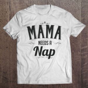 Mama Needs A Nap Mother’s Day Gift…