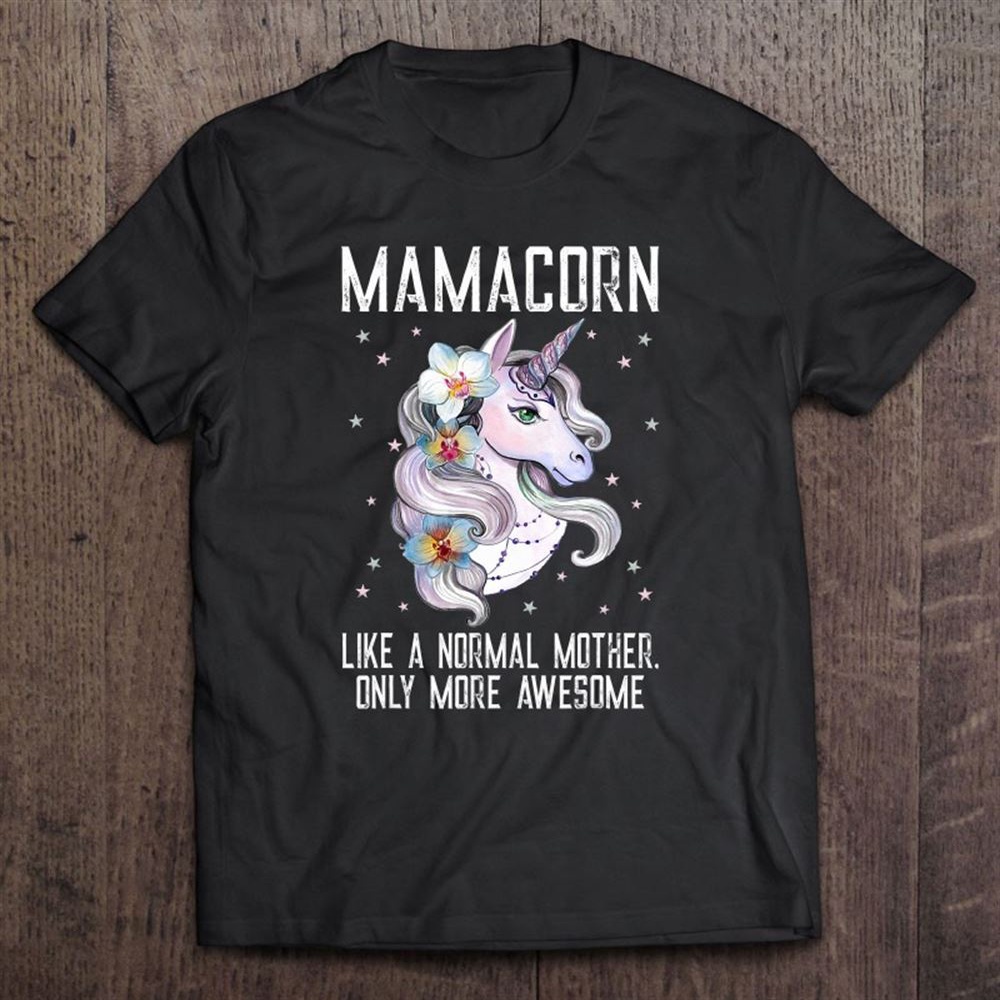 Mamacorn Tshirt Cute Unicorn Lover Mother Day Mother T-Shirt, Mother’s Day Shirts, Mother’s Shirts