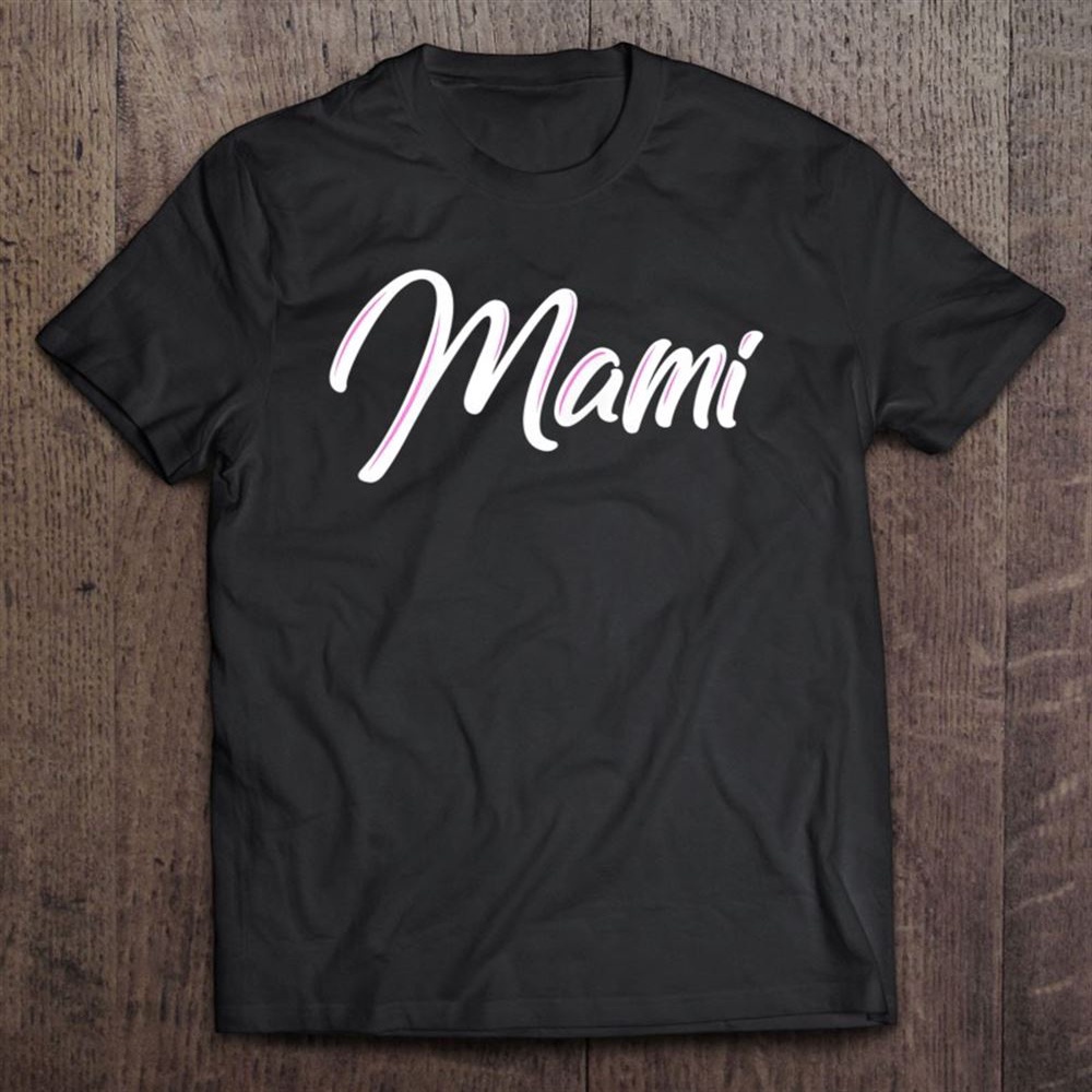 Mami Spanish Mother Espanol T-Shirt, Mother’s Day Shirts, Mother’s Shirts