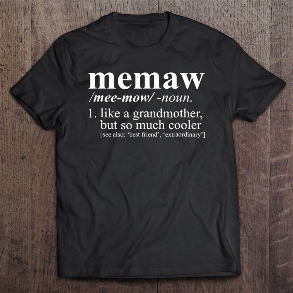 Memaw Like A Grandmother But Cooler Dictionary T-Shirt, Mother’s Day Shirts, Mother’s Shirts
