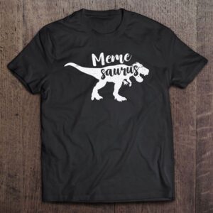 Meme Saurus Mother’s Day Gift T-Shirt, Mother’s…