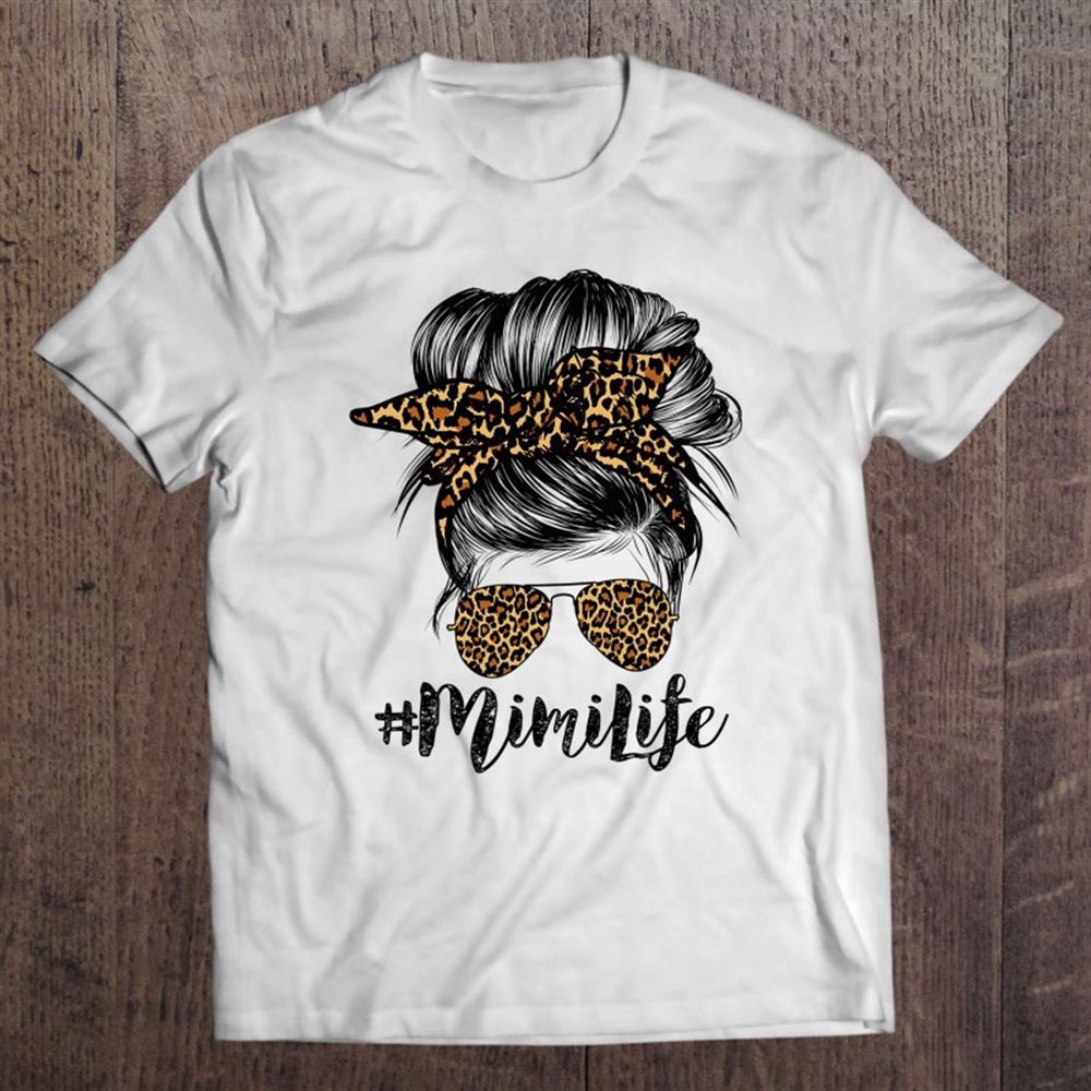 Mimi Life Messy Bun Hair Bandana Glasses Leopard Print Mother’s Day T-Shirt, Mother’s Day Shirts, Mother’s Shirts