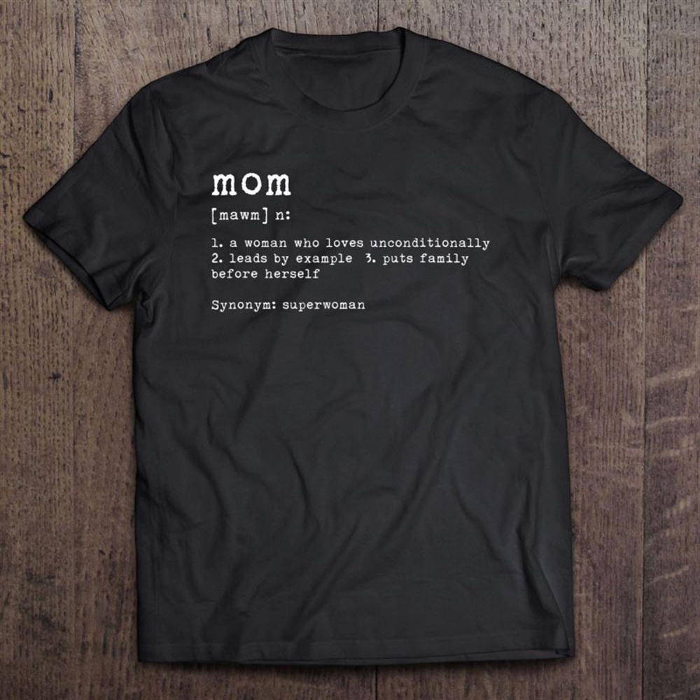 Mom Definition Happy Mother’s Day T-Shirt, Mother’s Day Shirts, Mother’s Shirts