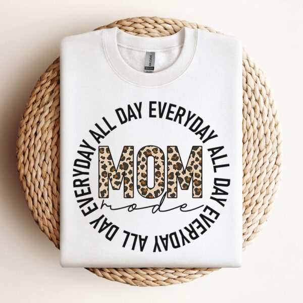 Mom Mode All Day Everday Sweatshirt, Mother Sweatshirt, Sweatshirt For Mom, Mum Sweatshirt
