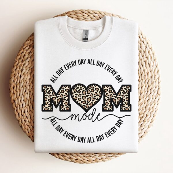 Mom Mode All Day Everyday Sweatshirt, Mother Sweatshirt, Sweatshirt For Mom, Mum Sweatshirt