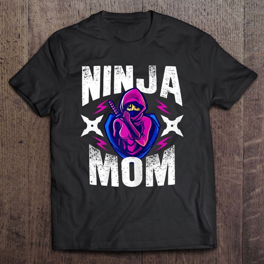 Mom Ninja Martial Arts Funny Fighter Mama Mommy Mother T-Shirt, Mother’s Day Shirts, Mother’s Shirts