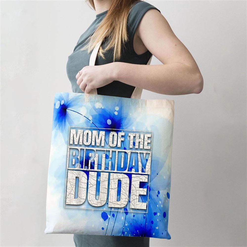 Mom Of The Birthday Dude Mothers Day Proud Mom Of Boys Tote Bag, Mom Tote Bag, Tote Bags For Moms, Gift Tote Bags