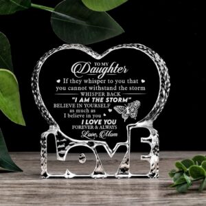 Mom To My Daughter Believe In Yourself As Mush As I Believe In You Heart Crystal Mother Day Heart Mother s Day Gifts 6 ceqahz.jpg