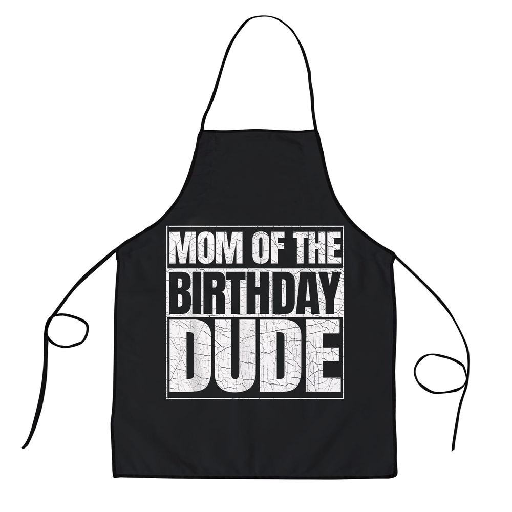 Mom of the Birthday Dude Mothers Day Proud Mom of Boys Apron, Aprons For Mother’s Day, Mother’s Day Gifts Mom of the Birthday Dude Mothers Day Proud Mom of Boys Apron, Aprons For Mother’s Day, Mother’s Day Gifts