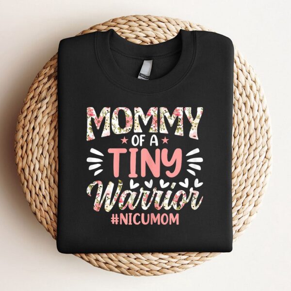 Mommy Of A Tiny Warrior Happy Mothers Day Nicu Mom Sweatshirt, Mother Sweatshirt, Sweatshirt For Mom, Mum Sweatshirt