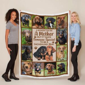 Mother s Day Blanket For Mom Dog Lover Some Special To Be A Dachshund Mom Blanket Gift For Dog Mom Blankets For Mothers Day 2 h6k2hg.jpg
