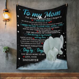 Mother s Day Blanket For Mom I Need To Says I Love You Mom I Do Elephant Blanket From Daughter Blankets For Mothers Day 10 cu02ri.jpg