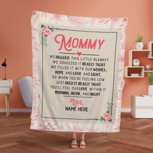 Mother s Day Blanket For Mommy Hold It Really Tight You Ll Our Love Within It Blanket Blankets For Mothers Day 2 mftxgw.jpg