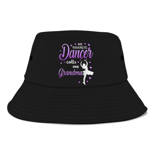 My Favorite Dancer Calls Me Grandma Dance Grandma Grandkid Bucket Hat, Mother Day Hat, Mother’s Day Gifts
