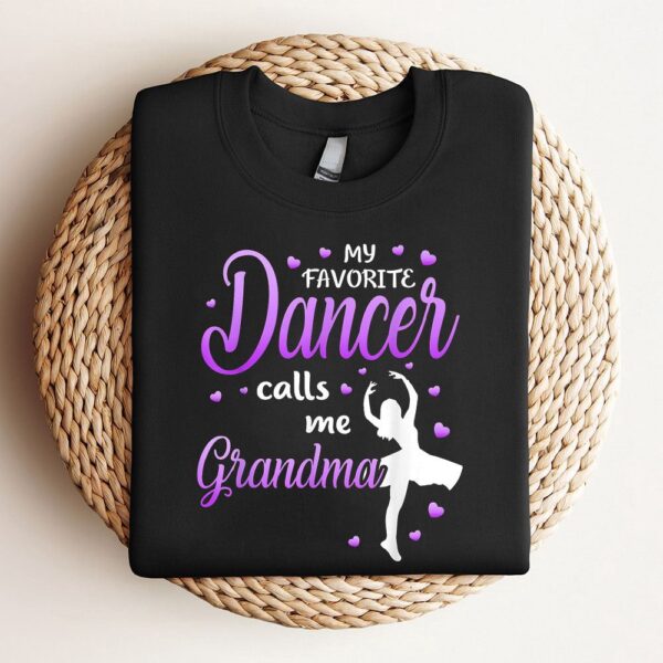 My Favorite Dancer Calls Me Grandma Dance Grandma Grandkid Sweatshirt, Mother Sweatshirt, Sweatshirt For Mom, Mum Sweatshirt