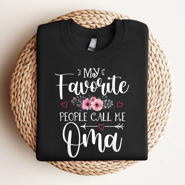 My Favorite People Call Me Oma Shirt Floral Mothers Day Sweatshirt, Mother Sweatshirt, Sweatshirt For Mom, Mum Sweatshirt