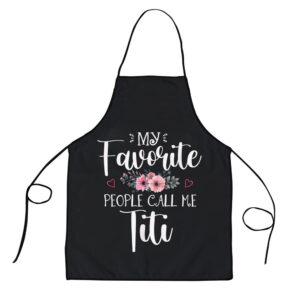 My Favorite People Call Me Titi Funny Floral Mothers Day Apron Aprons For Mother s Day Mother s Day Gifts 1 srqvqb.jpg