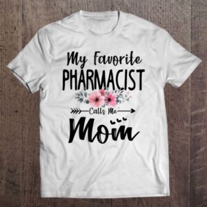 My Favorite Pharmacist Calls Me Mom Flowers…