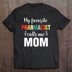 My Favorite Pharmacist Calls Me Mom Mother’s…