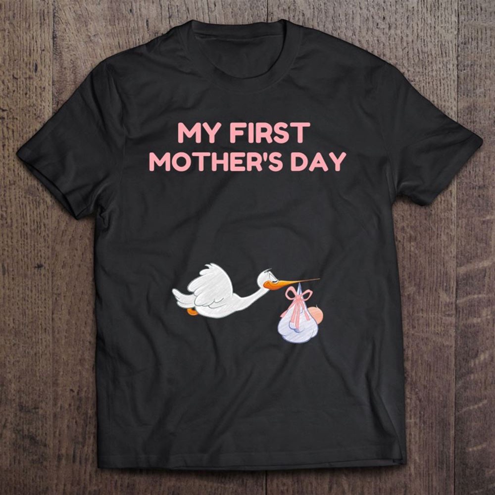 My First Mother’s Day Gift For Pregnant Or New Moms T-Shirt, Mother’s Day Shirts, Mother’s Shirts