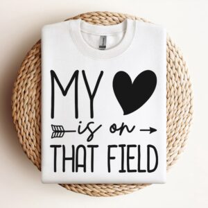 My Heart Is On That Field Sweatshirt,…