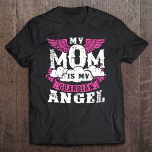 My Mom Is My Guardian Angel Mother…