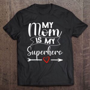 My Mom Is My Superhero For Mother’s…