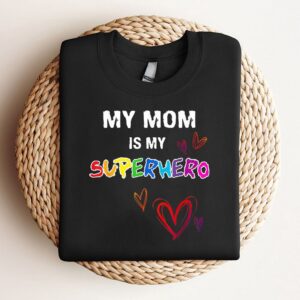 My Mom Is My Superhero Hero Mothers…