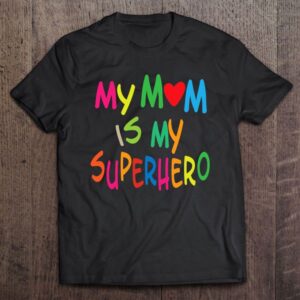 My Mom Is My Superhero Youth Mother’s…