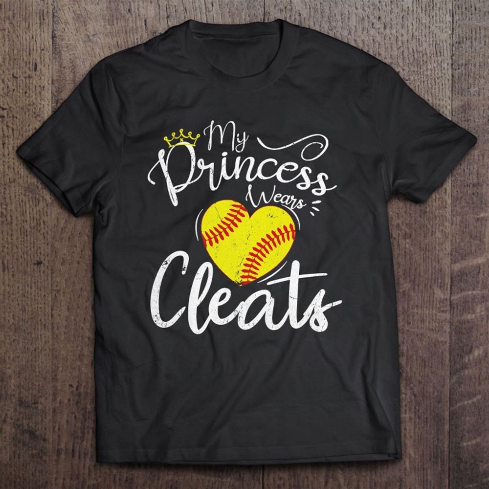 My Princess Wears Cleats Funny Baseball Softball Mothers Mom T-Shirt, Mother’s Day Shirts, Mother’s Shirts