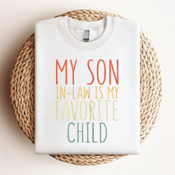 My Son In Law Is My Favorite Child Mothers Day Sweatshirt, Mother Sweatshirt, Sweatshirt For Mom, Mum Sweatshirt