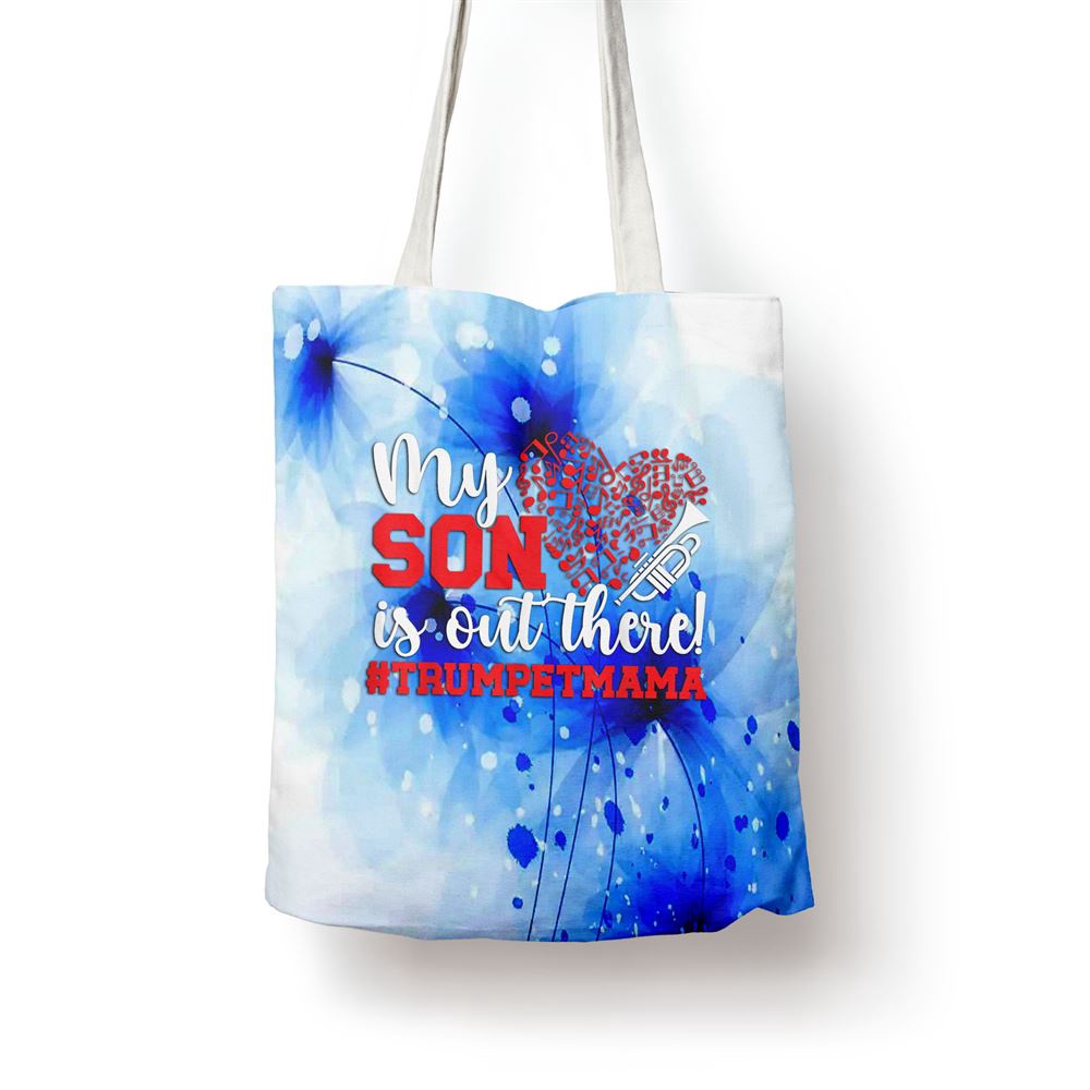 My Son Is Out There Trumpet Mom Of A Trumpet Player Mom Tote Bag, Mom Tote Bag, Tote Bags For Moms, Gift Tote Bags My Son Is Out There Trumpet Mom Of A Trumpet Player Mom Tote Bag, Mom Tote Bag, Tote Bags For Moms, Gift Tote Bags