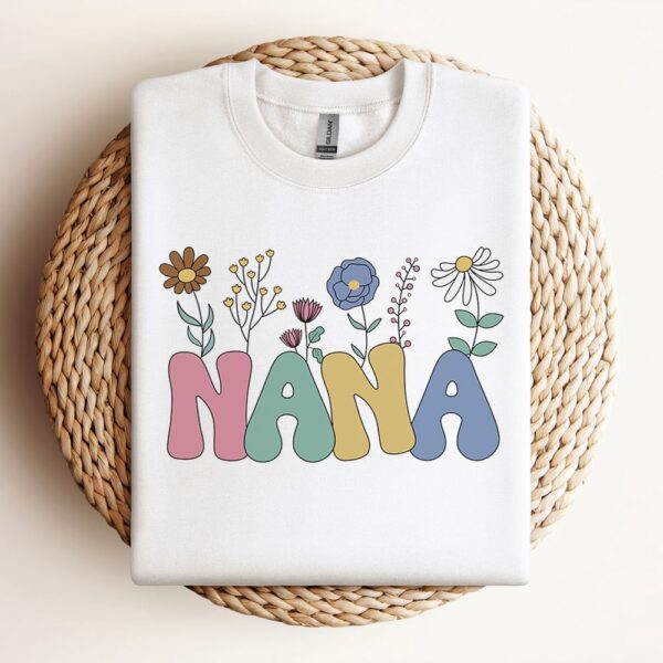 Nana Flowers Sweatshirt, Mother Sweatshirt, Sweatshirt For Mom, Mum Sweatshirt