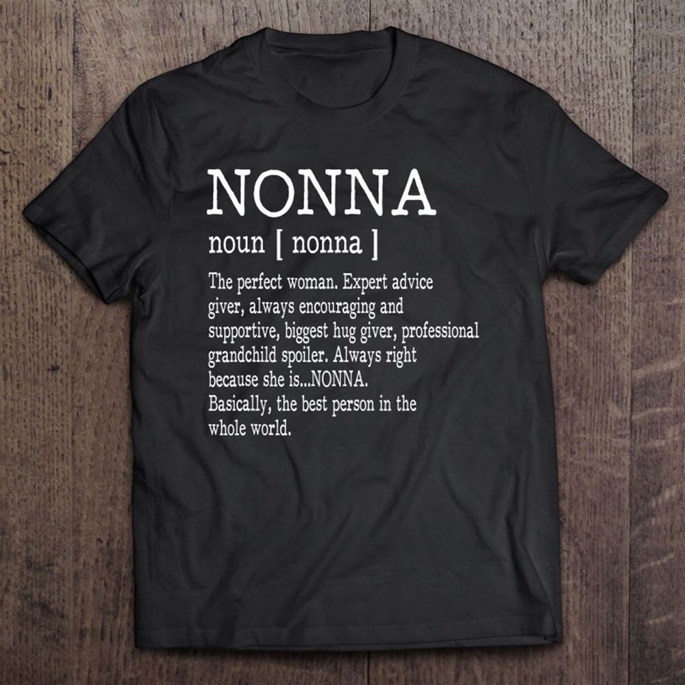 Nonna Definition Grandma Mother Day Gifts Women T-Shirt, Mother’s Day Shirts, Mother’s Shirts