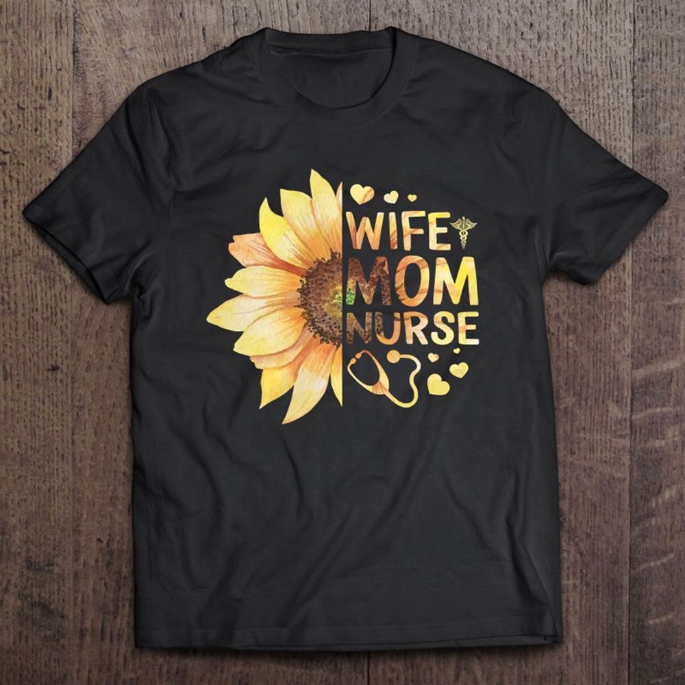 Nurse Mom Nurses Week Wife Nurse Her Mom Life Mother’s Day T-Shirt, Mother’s Day Shirts, Happy Mothers Day Shirts