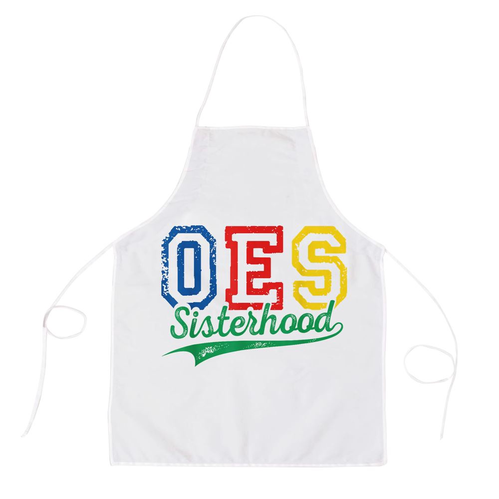 Oes Sisterhood Order Of The Eastern Star Funny Mothers Day Apron, Mothers Day Apron, Mother’s Day Gifts