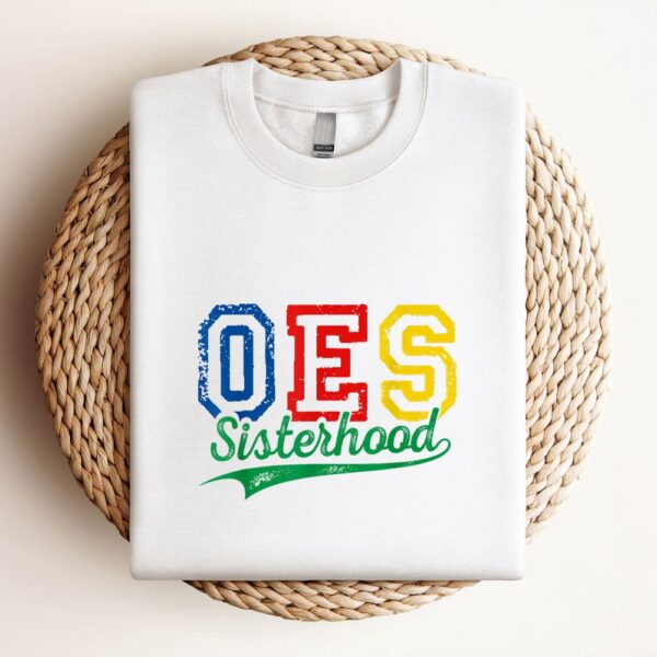 Oes Sisterhood Order Of The Eastern Star Funny Mothers Day Sweatshirt, Mother Sweatshirt, Sweatshirt For Mom, Mum Sweatshirt