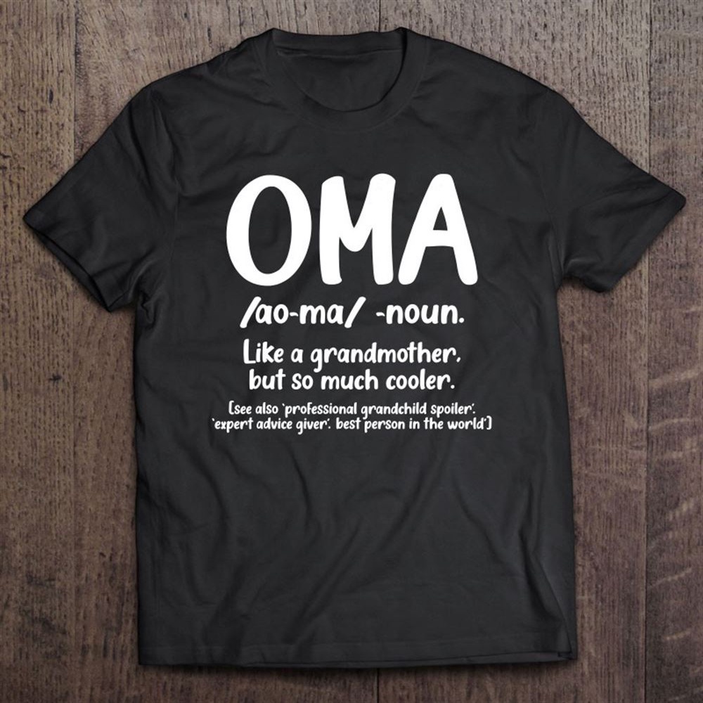 Oma Grandmother Mother’s Day Tee Oma Definition Design T-Shirt, Mother’s Day Shirts, Happy Mothers Day Shirts