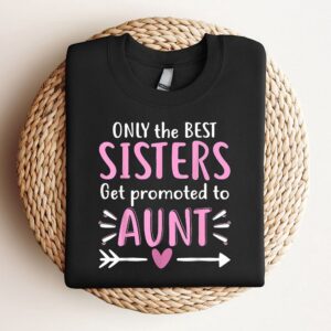 Only The Best Sisters Get Promoted To…