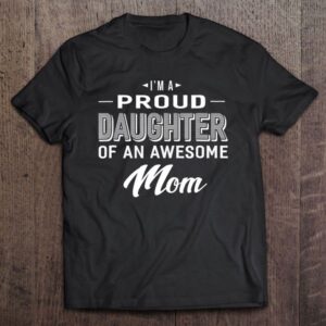 Proud Daughter Of An Awesome Mom Mother’s…