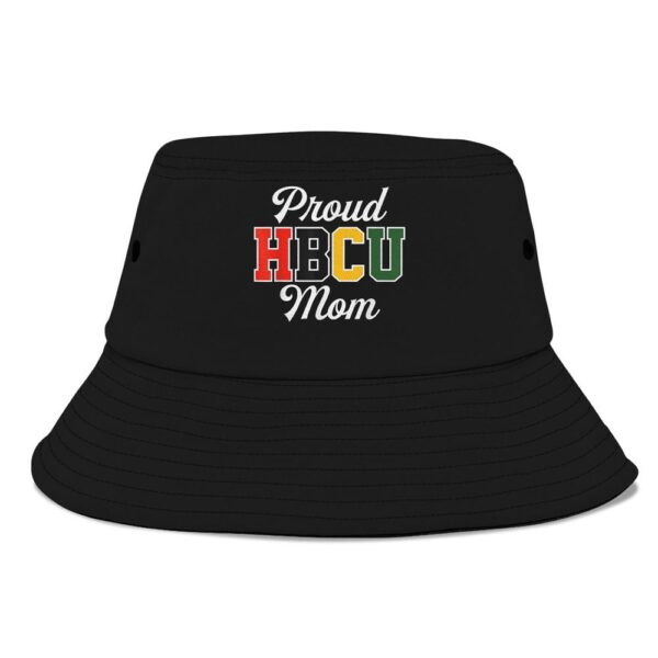 Proud Hbcu Mom Black College And University Mothers Day Bucket Hat, Mother Day Hat, Mother’s Day Gifts